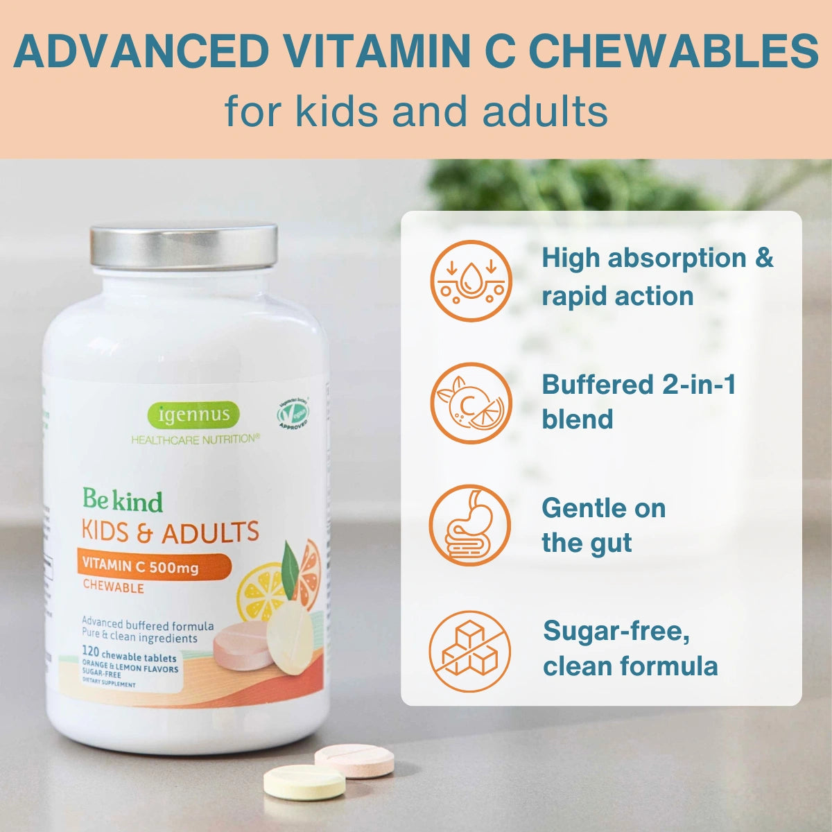A bottle of igennus Be kind Kids & Adults Vitamin C chewables is shown on a light gray surface with three chewable tablets in front. To the right is a white information panel with orange icons and text highlighting product benefits: high absorption and rapid action, buffered 2-in-1 blend, gentle on the gut, and sugar-free clean formula.